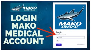 MAKO Medical Login: How to Login into MAKO Medical Patient Portal (2022)