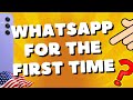 How do I start WhatsApp for the first time on my Samsung a54 5G A34 A73 and S23 ultra S24