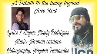 NEW KONKANI SONG 2025 // TRIBUTE SONG TO THE LIVING LEGEND // JOSE ROD // BY NESSLY RODRIGUES