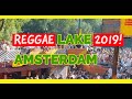REGGAE LAKE 2019! AMSTERDAM -  ALPHA BLONDY - BUSY SIGNAL - THIRD WORLD - KING SHILOH SOUNDSYSTEM -