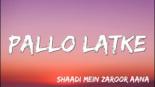 Pallo Latke | Jyotica Tangri | Shaadi Mein Zaroor Aana | Rajkummar & Kriti Kharbanda  (Lyrics )