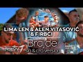 LIMA LEN & ALEN VITASOVIĆ & FIRBCI - BRAJDE (Dj Prevy slo & cro version)