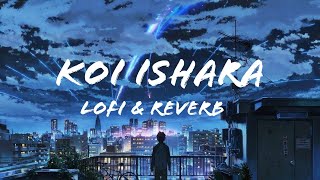 Koi ishara song | Force 2 (Lofi + reverb) #trending #lofi #viral #song