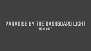 Meat Loaf - Paradise By The Dashboard Light (Lyrics)