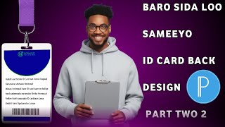 Baro sida loo sameeyo ID card back design part two 2 #pixellab #tutorial #design #youtube