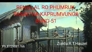 RENG LAL RO PHUMRUK PASALTHA KAPRUMVUNGA BUNG-51