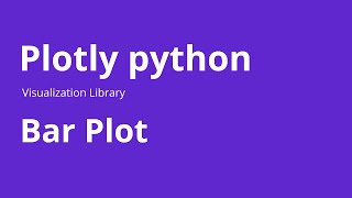 Bar Plot - How to Create Bar Plot using Plotly in Python