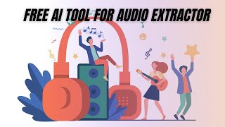 Free AI tool for Audio extractor from music