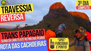 Ep.21 - Parte 3/4 - Trekking - TransPapagaio REVERSA - 3º Dia no P.E.S.P - Rota das Cachoeiras