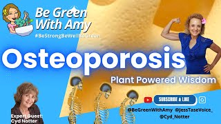 Unlocking Bone Health: Can Osteoporosis be Reversed? Dive into Plant-Powered Wisdom with Cyd Notter!