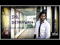 Dil Beparwah Song | cover | Phamous | Himanshu dandekar | Jubin Nautiyal | 2018