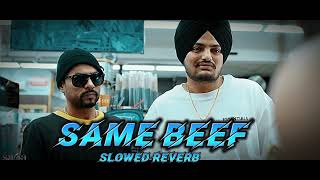 Same Beef (slowed + reverb) BOHEMIA | Ft. | Sidhu Moose Wala