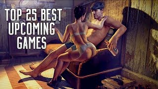 TOP 25 BEST UPCOMING PS4, XBOX ONE & PC GAMES OF 2016, 2017 & 2018!