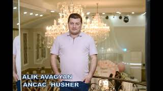 Alik Avagyan - Ancac husher