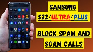 Samsung S22 / S22 Ultra: How to Enable/Disable Block Spam and Scam Calls