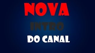 nova intro personalizada do canal!!!