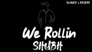 We Rollin Song x Shubh x Slowed And Reverb x New Panjabi Song x Slowed And Reverb Song