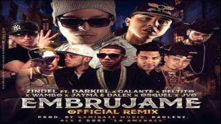 EMBRUJAME (OFICIAL REMIX) - ZINDEL FT DARKIEL, WAMBO, GALANTE, JAYMA \u0026 DALEX, BELTITO, OSQUEL \u0026 JVO