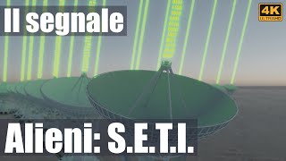 Alieni e UFO 5/7 S.E.T.I. Messaggio e interlocutore (4K UHD)