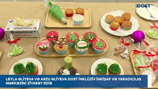 Leyla Əliyeva və Arzu Əliyeva DOST İnklüziv İnkişaf və Yaradıcılıq Mərkəzini ziyarət edib