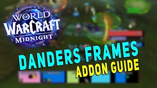 Best Healer Addon in Midnight? | Danders Frames (Raid/Party Frames) Guide