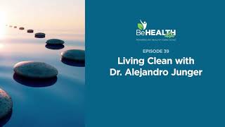 Living Clean with Dr. Alejandro Junger