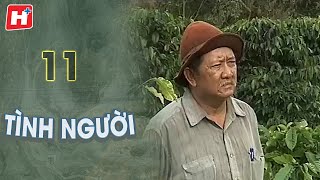 Tình Người  - Tập 11 | HTV Phim Tình Cảm Việt Nam