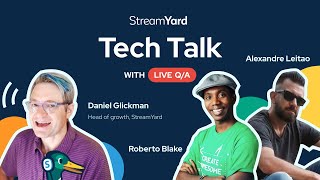 StreamYard Tech Talk: Join Roberto Blake & Alexandre Leitão to discuss StreamYard, OBS, gear, & more