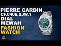 PIERRE CARDIN CF.0406.SJW.1 : JAM TANGAN PIERRE CARDIN DIAL MEWAH FASHION WATCH TERBARU (2024)