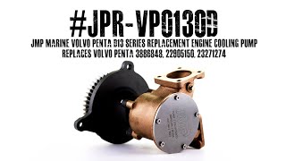 #JPR-VP0130D JMP MARINE VOLVO PENTA D13 SERIES REPLACEMENT ENGINE COOLING PUMP