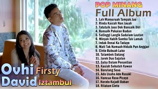 David Iztambul Feat Ovhi Firsty Full Album 2022 TERBAIK Lagu Minang Terbaru Dan Terpopuler 2022
