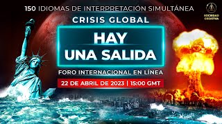 Crisis Global. Hay una salida | Foro Internacional en Línea. 22 de abril de 2023