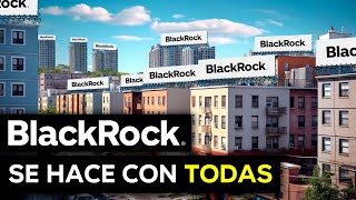 BLACKROCK SERÁ DUEÑA DE TU CASA EN 5 AÑOS