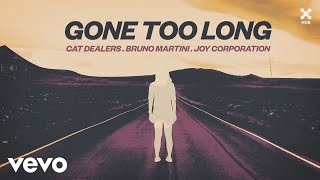 Cat Dealers, Bruno Martini, Joy Corporation - Gone Too Long (Pseudo Video)