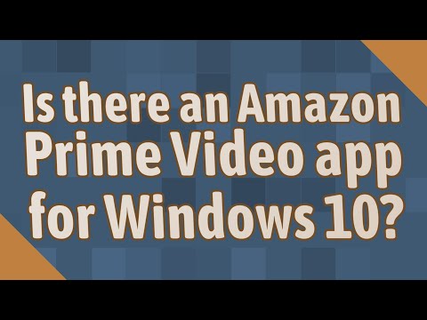 Is there an Amazon Prime app for Windows 10?