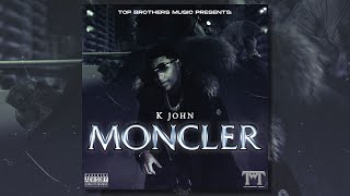 K John - Moncler (Official Video)