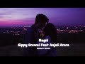 nagni gippy grewal feat. anjali arora slowed reverb dreamy punjabi vibes silkrhythms