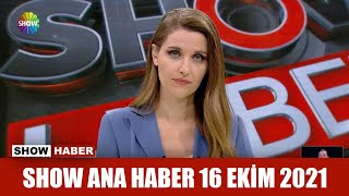 Show Ana Haber 16 Ekim 2021