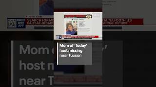 Mom of 'Today' show host missing near Tucson | FOX 10 Phoenix