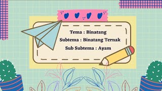 VIDEO PEMBELAJARAN 1 || TEMA : BINATANG TERNAK / SUB TEMA : AYAM || UIN SATU TULUNGAGUNG