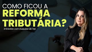 Como ficou a Reforma Tributária?