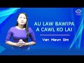 Van Hlawn Dim  II AU LAW BAWIPA A CAWL KO LAI  II