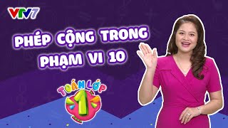 Bài 10: Phép cộng trong phạm vi 10 | TOÁN 1 | VTV7