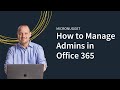 How to Manage Admins in Office 365