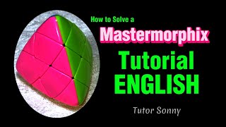 How to Solve a Mastermorphix | Mastermorphix | 3x3x3 | Tutorial | ENGLISH | Tutor Sonny