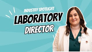 Industry Spotlight - Medical Laboratory Director and Scientist, Sonora Quest Laboratories