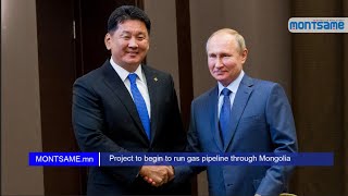 Gas pipeline between Russia and China to run through Mongolia