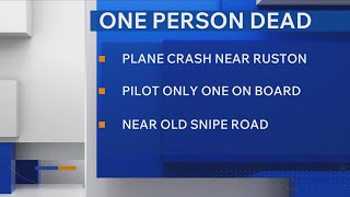 Plane crash near Ruston airport leaves one dead