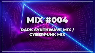 Dark Synthwave Mix - Cyberpunk  Mix 004 - FREE