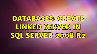 Databases: Create linked server in SQL Server 2008 R2